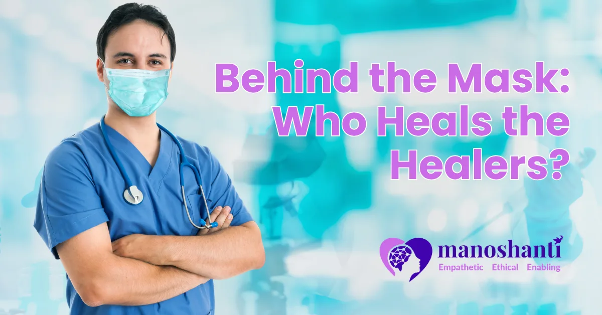 Behind the Mask: Who Heals the Healers?